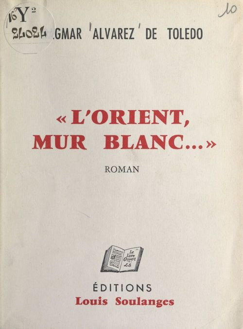 Couverture ebook de L'Orient, mur blanc..., de Dagmar Alvarez De Toledo