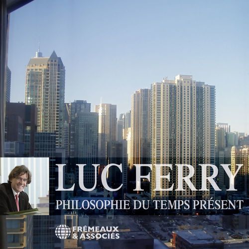 audiobook cover of Philosophie du temps présent, by Luc Ferry
