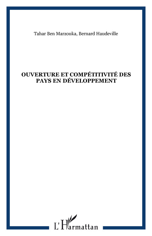 Couverture ebook de Ouverture et compétitivité des Pays en Développement, de Tahar Ben Marzouka, Bernard Haudeville