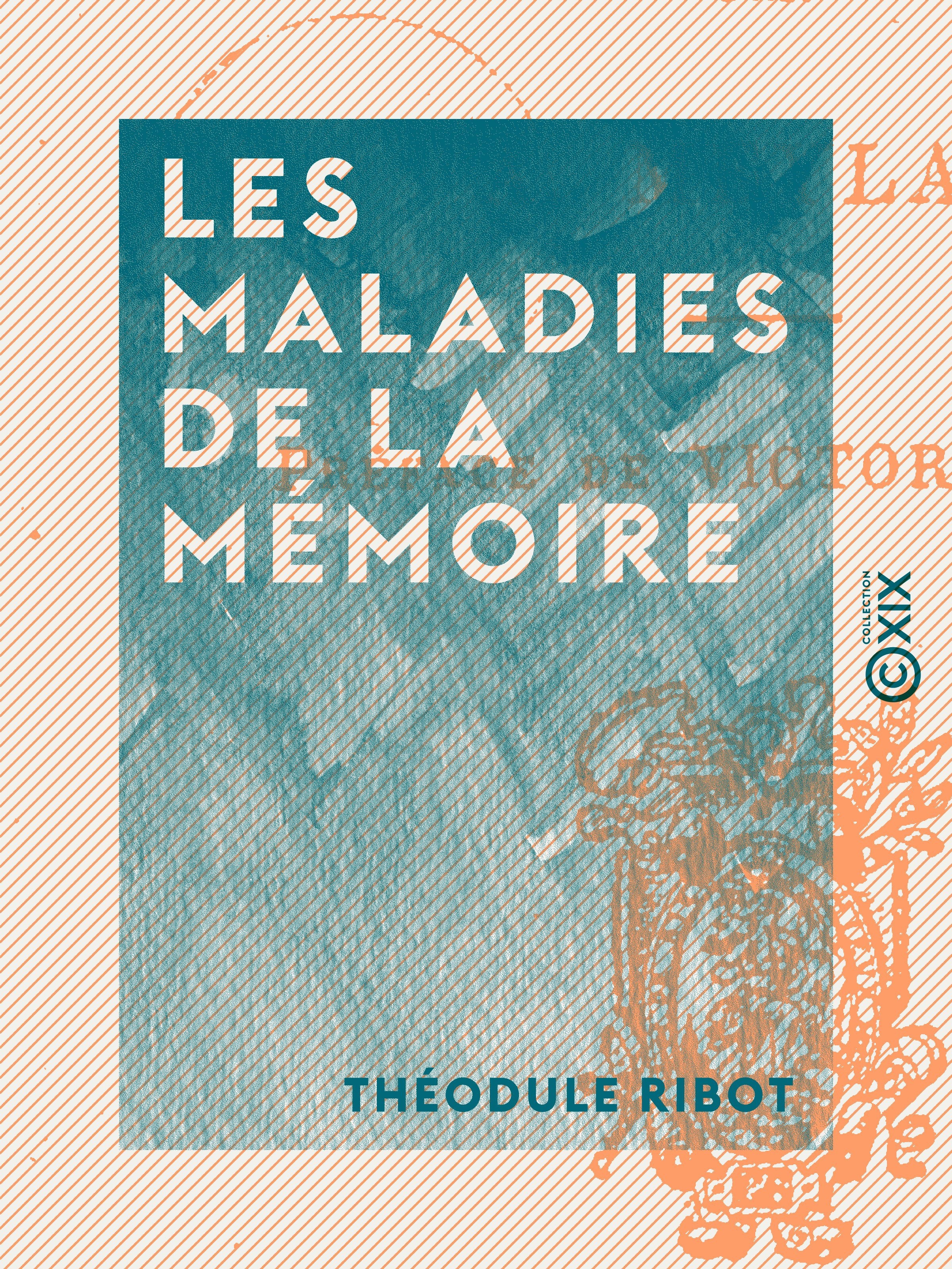 Couverture ebook de Les Maladies de la mémoire, de Theodule Ribot