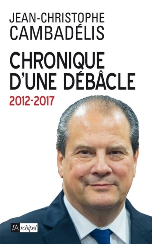 Couverture ebook de Chronique d'une débâcle, de Jean-Christophe Cambadélis