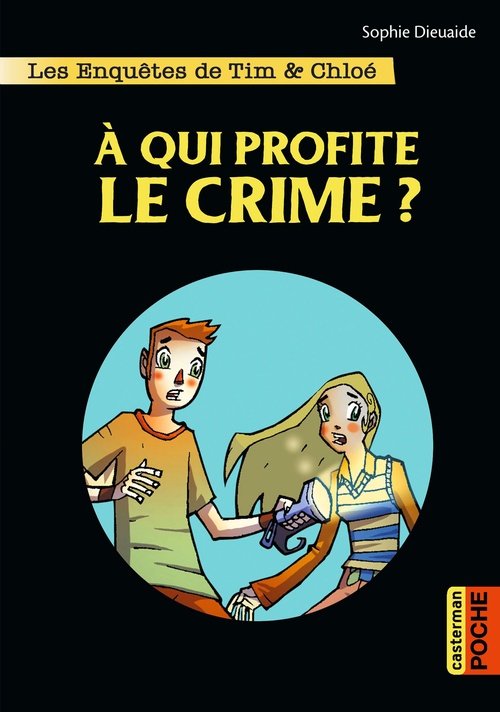 Couverture ebook de Les enquêtes de Tim et Chloé (Tome 1) - À qui profite le crime ?, de Sophie Dieuaide, Alberto Pagliaro