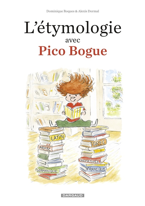 Couverture ebook de L'Etymologie avec Pico Bogue - Tome 1, de Dominique Roques, Alexis Dormal