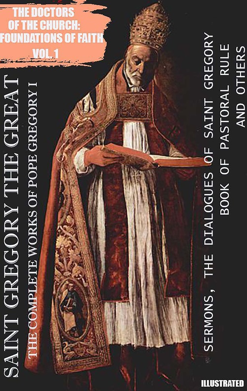 ebook cover of Saint Gregory the Great. The Complete Works of Pope Gregory I. Illustrated, by Saint Gregory The Great