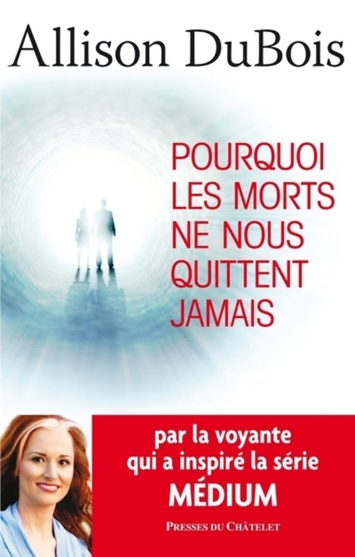 Couverture ebook de Pourquoi les morts ne nous quittent jamais, de Allison Dubois