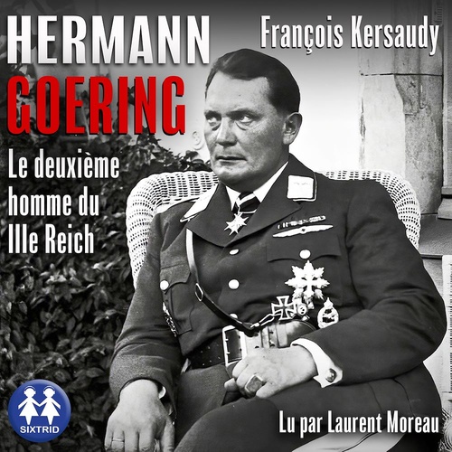 audiobook cover of Hermann Goering, le deuxième homme du IIIe Reich, by Francois Kersaudy