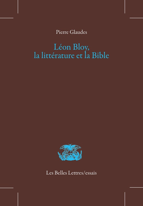 ebook cover of Léon Bloy, la littérature et la Bible, by Pierre Glaudes