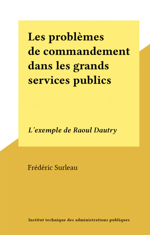 Couverture ebook de Les problèmes de commandement dans les grands services publics, de Frederic Surleau