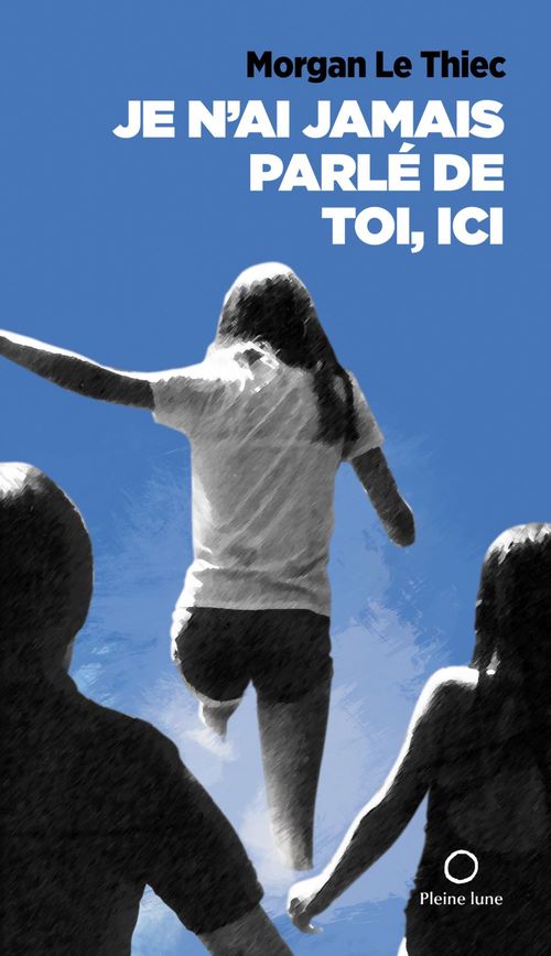 Couverture ebook de Je n'ai jamais parlé de toi, ici, de Le Thiec Morgan