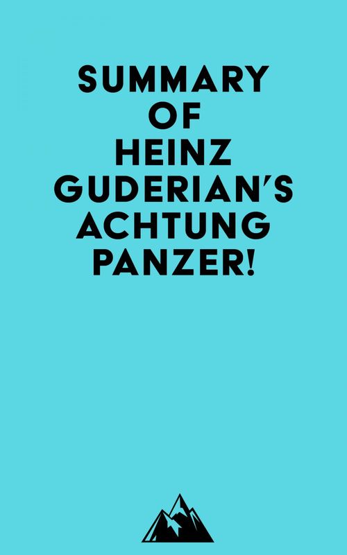ebook cover of Summary of Heinz Guderian's Achtung Panzer!, by Everest Media
