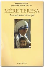 ebook cover of Mère Teresa ou les miracles de la foi, by Monseigneur Jean-Michel Di Falco