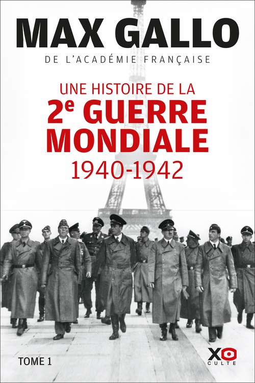 Couverture ebook de Une histoire de la Deuxième Guerre mondiale - 1940 - 1942 - Tome 1, de Max Gallo