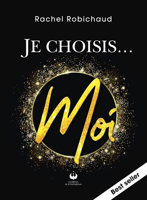 Couverture ebook de Je choisis... Moi, de Rachel Robichaud