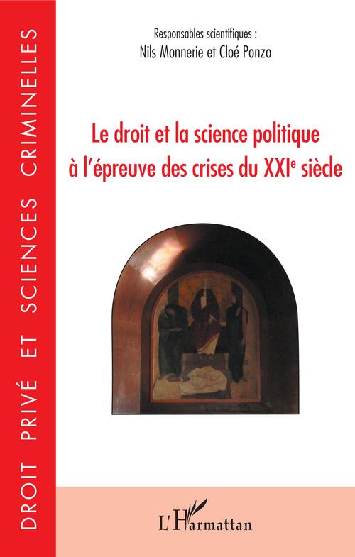 Couverture ebook de Le droit et la science politique à l'épreuve des crises du XXIe siècle, de Nils Monnerie, Cloe Ponzo