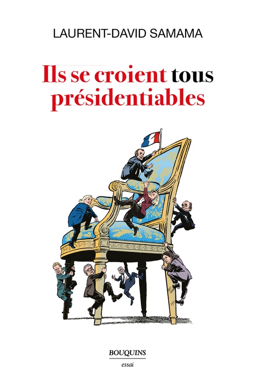 Couverture ebook de Ils se croient tous présidentiables, de Laurent-David Samama