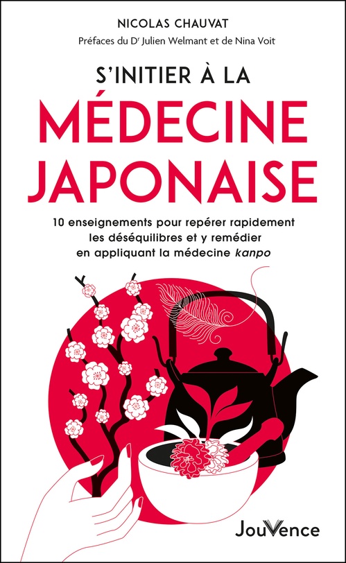ebook cover of S´initier à la médecine japonaise : 10 enseignements pour repérer rapidement les déséquilibres et y remédier en appliquant la médecine kanpo, by Nicolas Chauvat