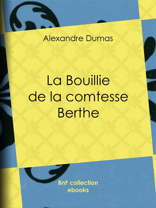 ebook cover of La Bouillie de la comtesse Berthe, by Bertall, Alexandre Dumas