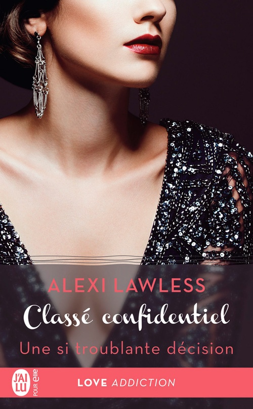 ebook cover of Classé confidentiel (Tome 3) - Une si troublante décision, by Alexi Lawless