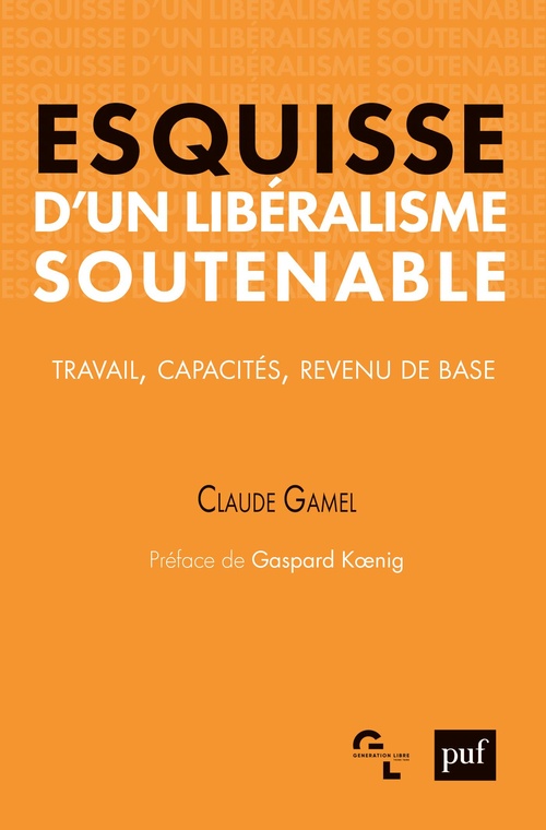 ebook cover of Esquisse d'un libéralisme soutenable. Travail, capacités, revenu de base, by Claude Gamel