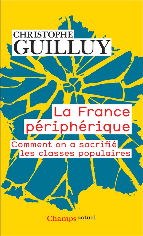 ebook cover of La France périphérique. Comment on a sacrifié les classes populaires, by Christophe Guilluy
