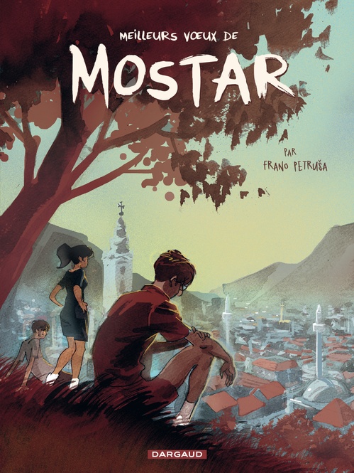 ebook cover of Meilleurs Voeux de Mostar - Tome 1 - Meilleurs Voeux de Mostar, by Frano Petrusa