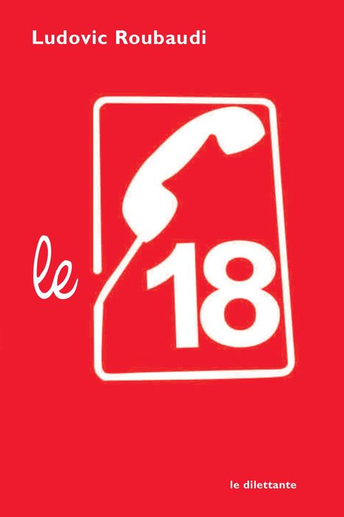 Couverture ebook de Le 18, de Ludovic Roubaudi