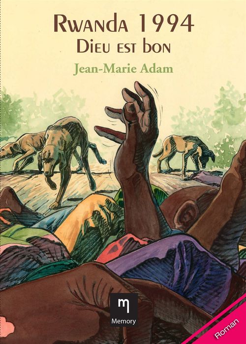 ebook cover of Rwanda 1994 - Dieu est bon, by Jean-Marie Adam