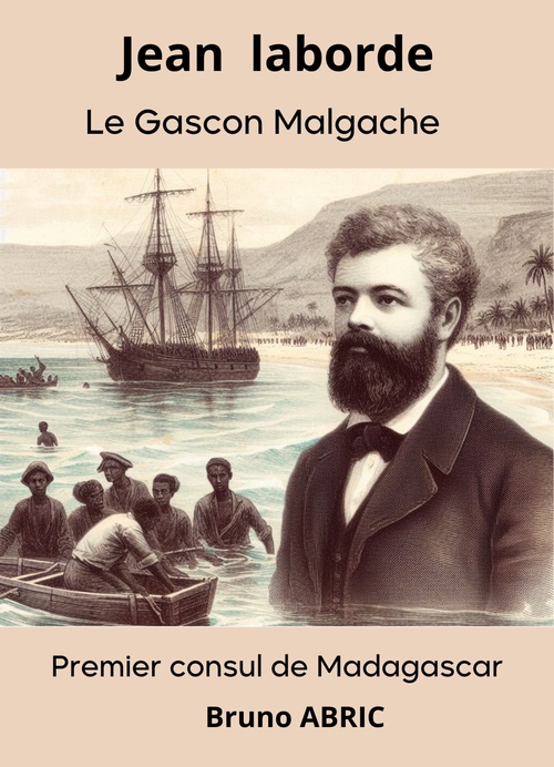Couverture ebook de Jean Laborde le Gascon malgache, de Bruno Abric