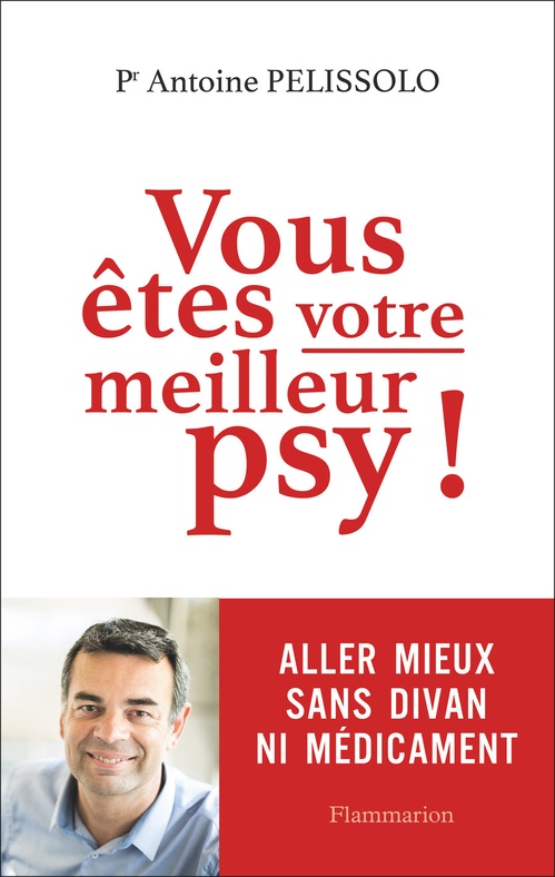 ebook cover of Vous êtes votre meilleur psy !, by Antoine Pelissolo
