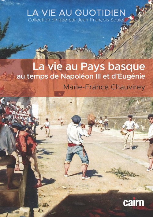 ebook cover of La Vie au Pays basque au temps de Napoléon III et d'Eugénie, by Marie-France Chauvirey