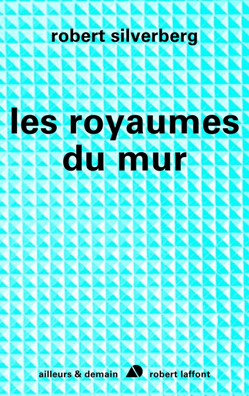 ebook cover of Les royaumes du mur, by Robert Silverberg