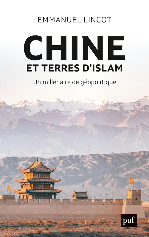 ebook cover of Chine et terres d'Islam : Un millénaire de géopolitique, by Emmanuel Lincot