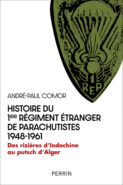ebook cover of Histoire du 1er Régiment Étranger de Parachutistes 1948-1961 - Des rizières d'Indochine au putsch d'Alger, by André-Paul Comor
