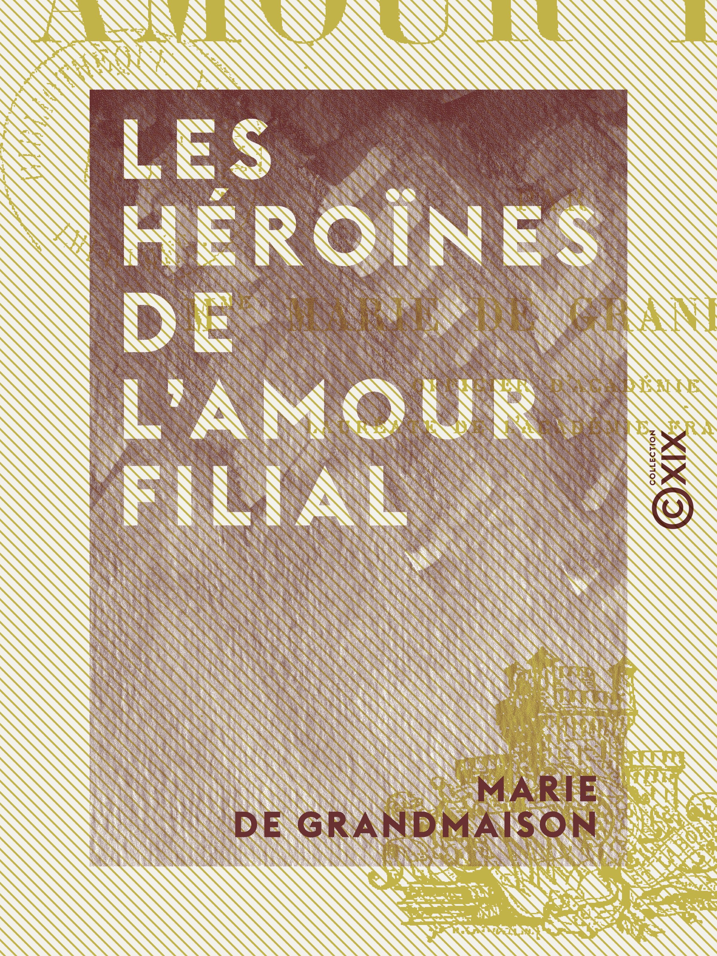 Couverture ebook de Les Héroïnes de l'amour filial, de Marie De Grandmaison