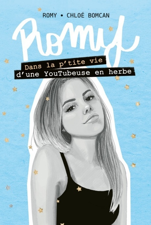 Couverture ebook de Romy - Dans la p'tite vie d'une YouTubeuse en herbe - Tome 2, de Chloe Bomcan, Romy