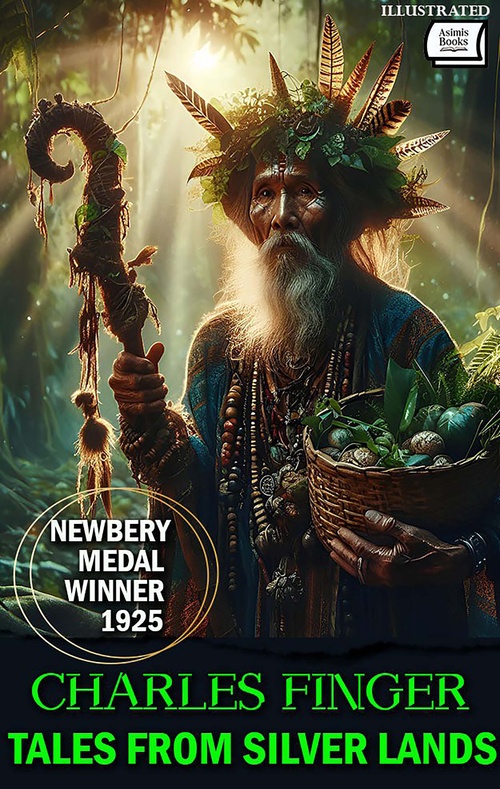 Couverture ebook de Tales from Silver Lands. Illustrated, de Charles Finger