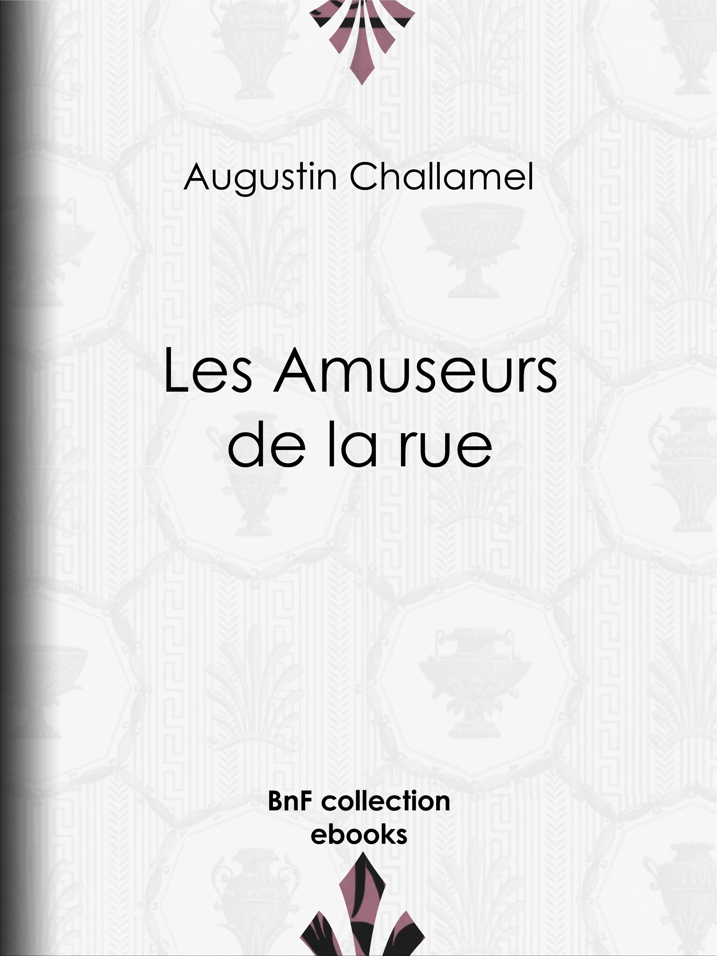Couverture ebook de Les Amuseurs de la rue, de Augustin Challamel