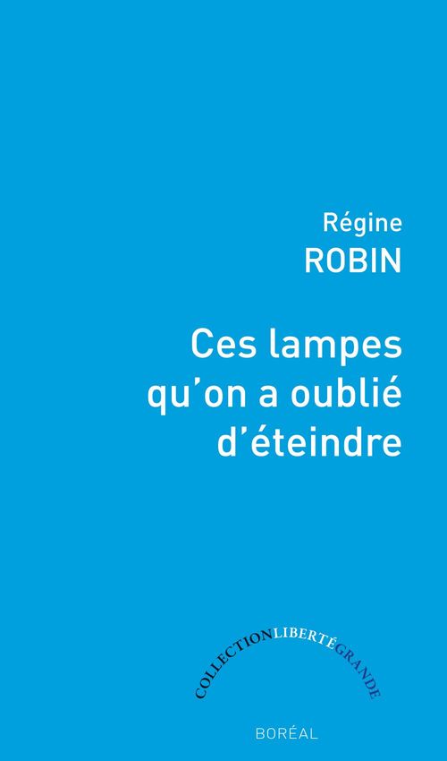 Couverture ebook de Ces lampes qu'on a oublié d'éteindre, de Régine Robin