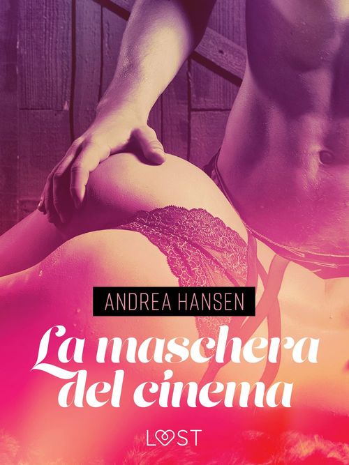 Couverture ebook de La maschera del cinema - Breve racconto erotico, de Andrea Hansen