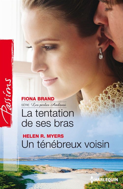 ebook cover of La tentation de ses bras - Un ténébreux voisin, by Fiona Brand, Helen r. Myers