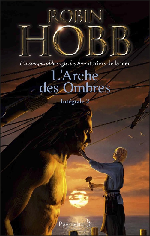 Couverture ebook de L'Arche des Ombres - L'Intégrale 2 (Tomes 4 à 6) - L'incomparable saga des Aventuriers de la mer, de Robin Hobb