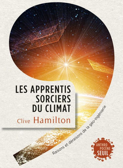 Couverture ebook de Les Apprentis sorciers du climat. Raisons et déraisons de la géo-ingénierie, de Clive Hamilton