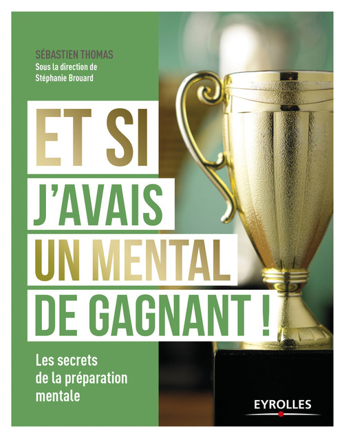 Couverture ebook de Et si j'avais un mental de gagnant !, de Sébastien Thomas, Stéphanie Brouard