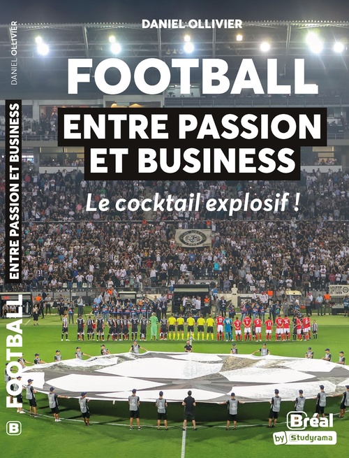 Couverture ebook de Football : entre passion et business, de Daniel Ollivier