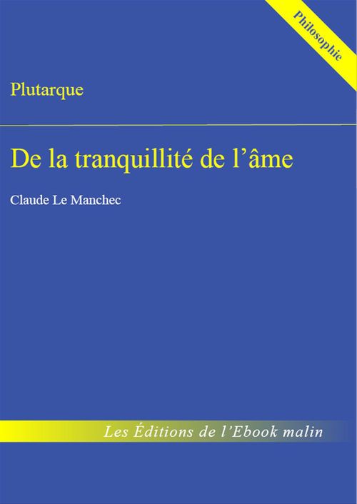 Couverture ebook de De la tranquillité de l'âme (édition enrichie), de Plutarque