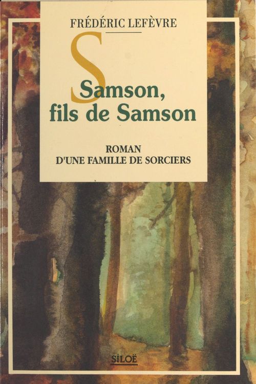 ebook cover of Samson, fils de Samson : roman d'une famille de sorciers, by Lefevre