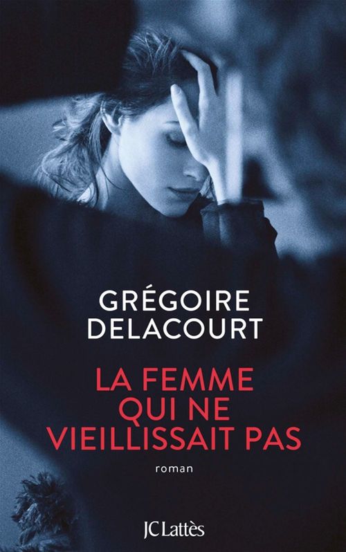 Couverture ebook de La femme qui ne vieillissait pas, de Grégoire Delacourt