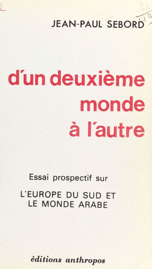 ebook cover of D'un deuxième monde à l'autre : essai prospectif sur l'Europe du Sud et le monde arabe, by Sebord J-P.