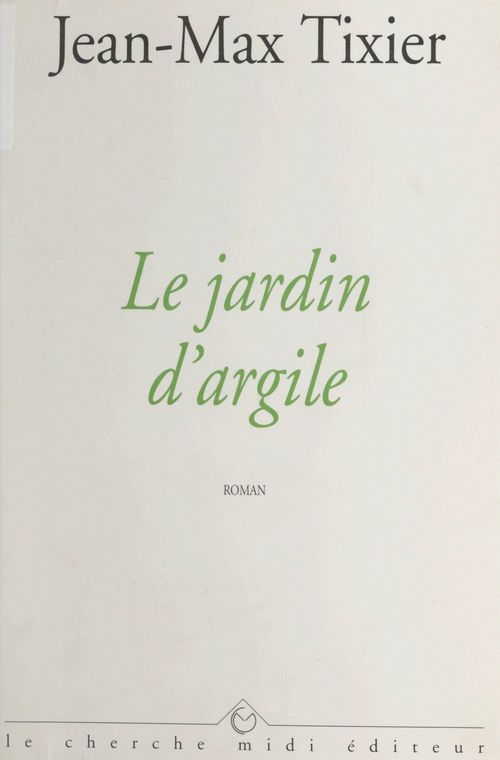 Couverture ebook de Le jardin d'argile, de Jean-Max Tixier