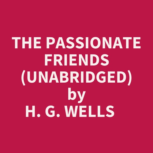 Couverture audiobook de The Passionate Friends (Unabridged), de H. G. Wells